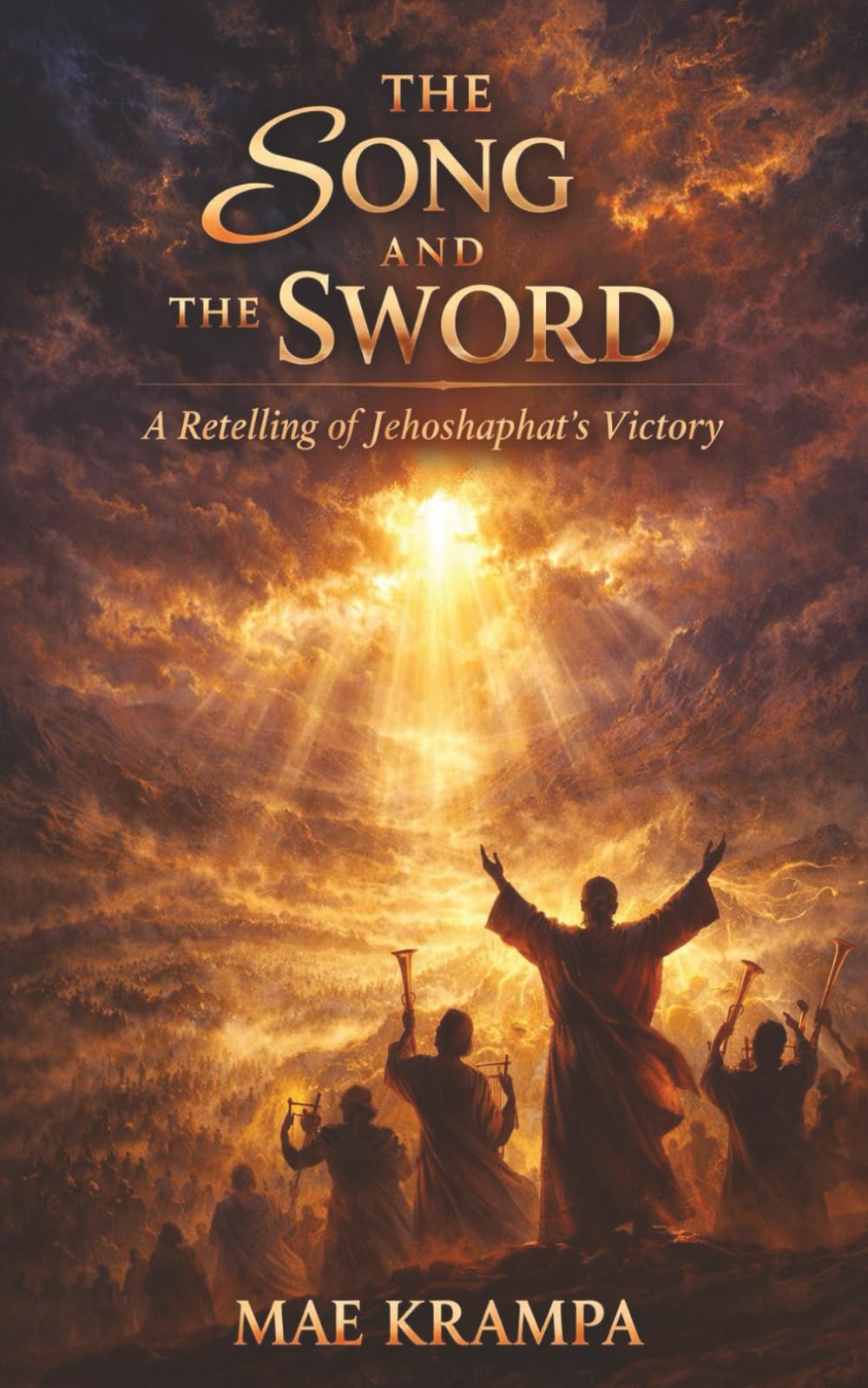 The Song and the Sword: A Retelling of King Jehoshaphat's Victory. When Faith Becomes the Weapon and Worship Wins the War (Adventurers in Faith Series, Book 6).