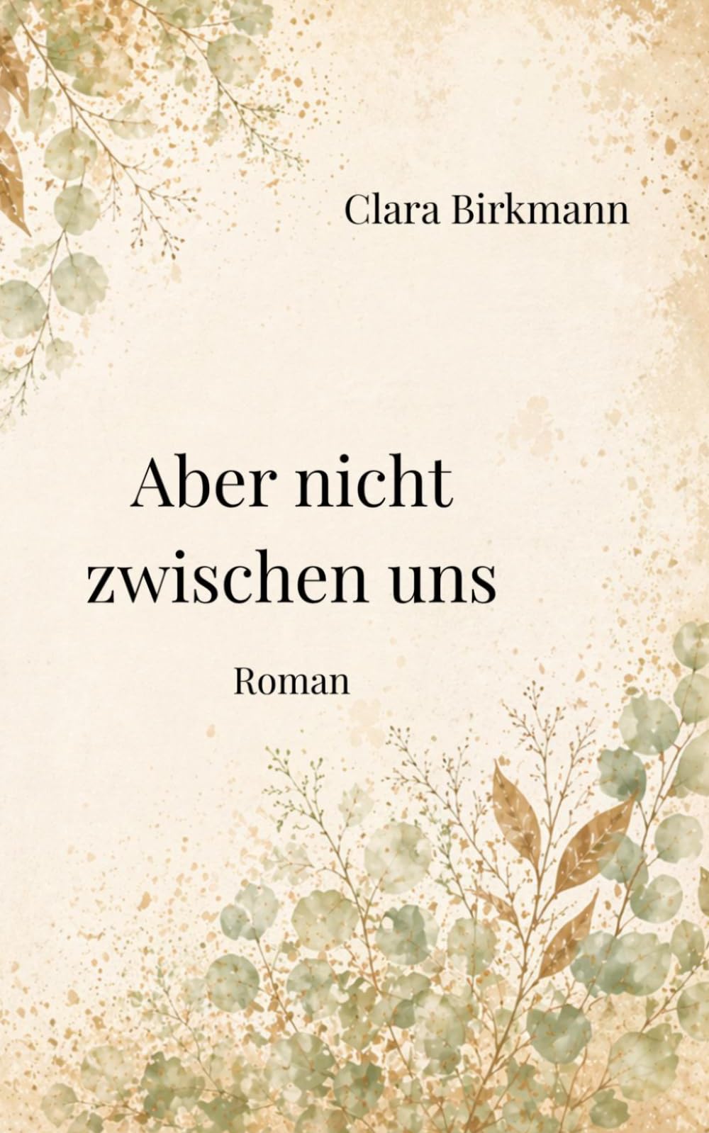 Aber nicht zwischen uns