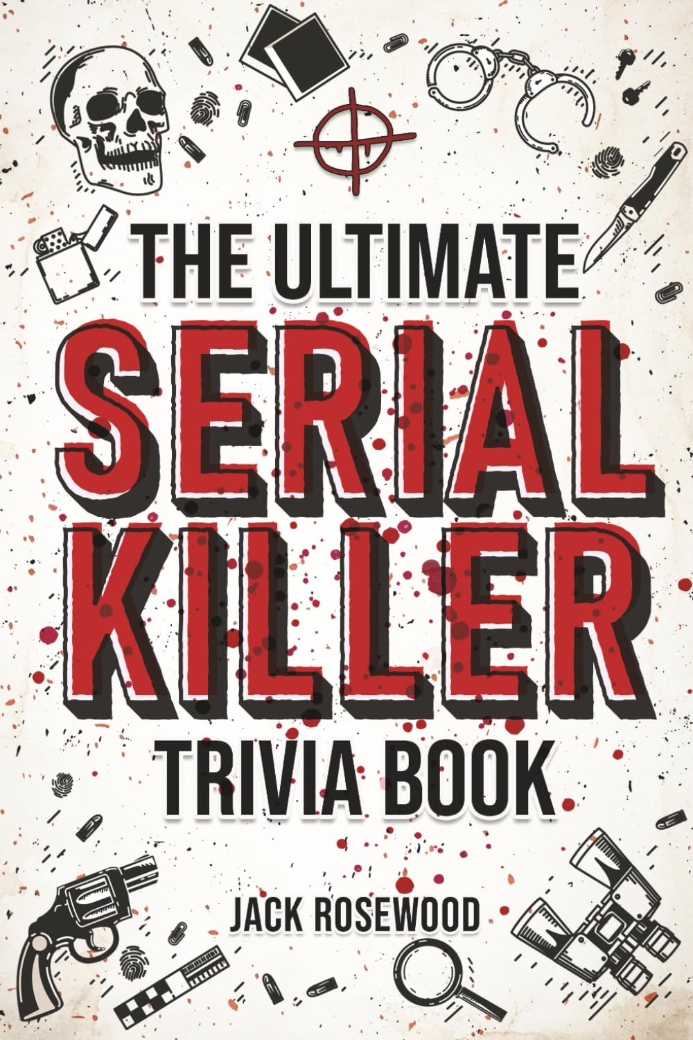 Sponsored Ad – The Ultimate Serial Killer Trivia Book: A Collection Of Fascinating Facts And Disturbing Details About Infamous Serial Killers And Their Horrific Crimes (Perfect True Crime Gift)
