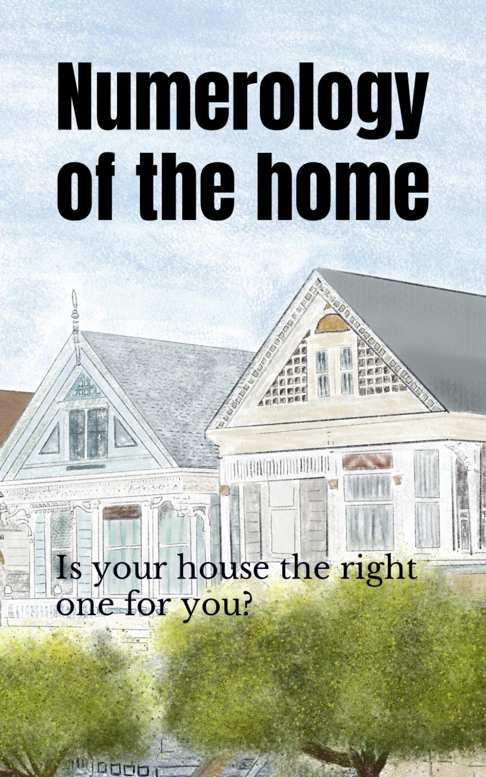 Numerology of the home: Is your house the right one for you?