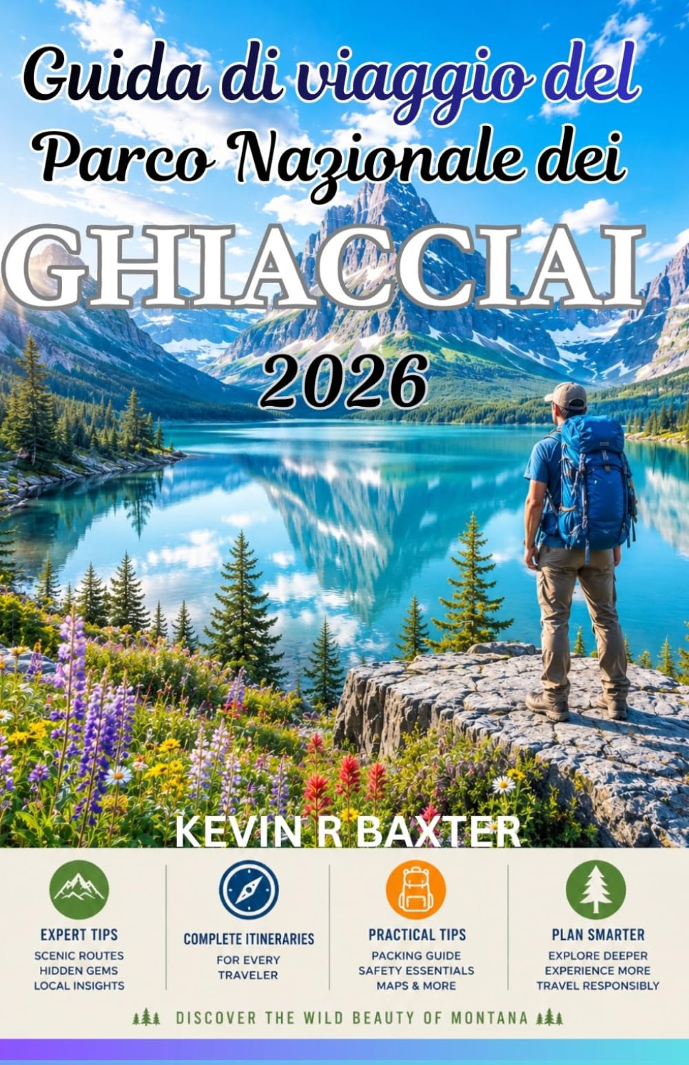 Guida di viaggio del Parco Nazionale dei Ghiacciai 2026: Tesori nascosti, percorsi panoramici, incontri con la fauna selvatica e avventure indimenticabili.