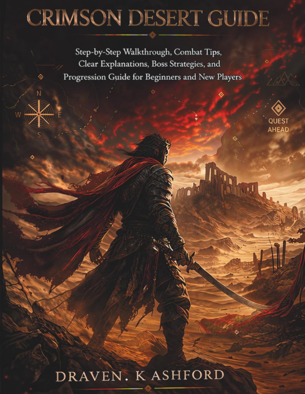 CRIMSON DESERT GUIDE: Step-by-Step Walkthrough, Combat Tips, Clear Explanations, Boss Strategies, and Progression Guide for Beginners and New Players