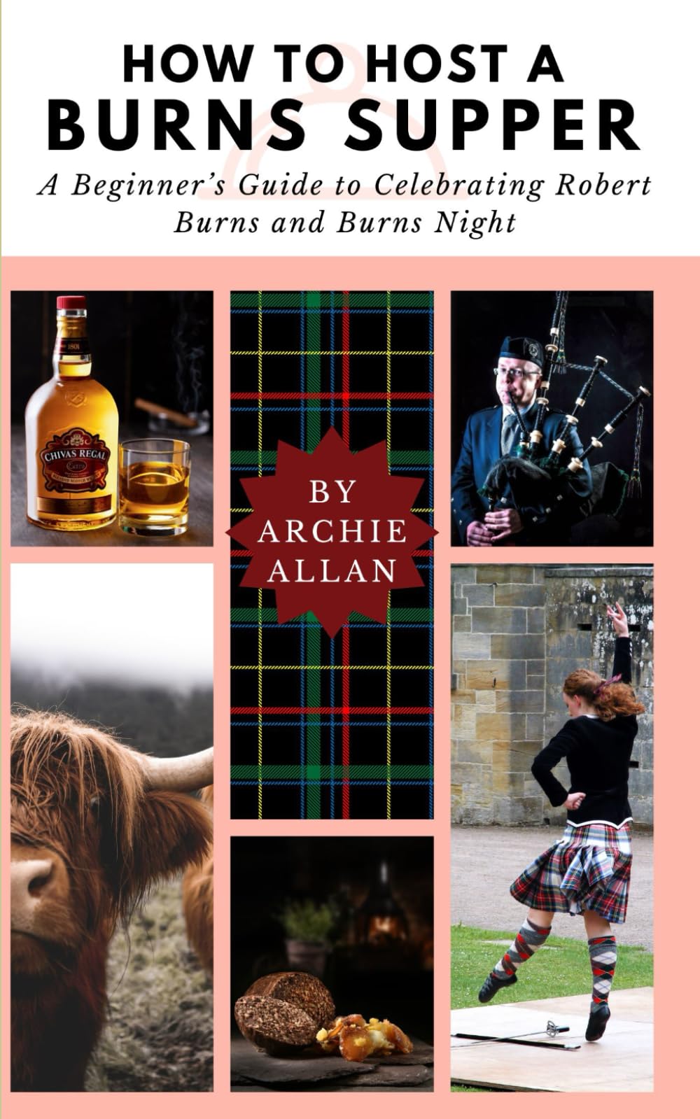 How to Host a Burns Supper: A Beginner's Guide to Celebrating Robert Burns and Burns Night