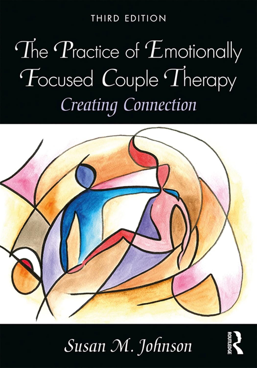 The Practice of Emotionally Focused Couple Therapy: Creating Connection      3rd Edition, Kindle Edition