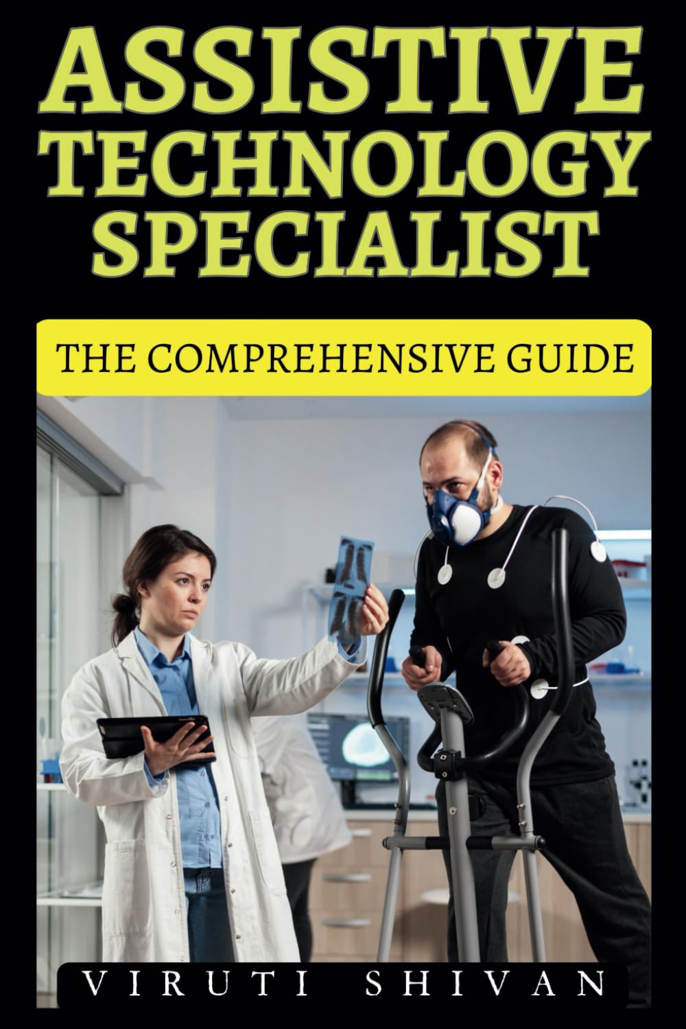 Assistive Technology Specialist - The Comprehensive Guide: Empowering Individuals through Innovative Solutions and Expert Insights (Vanguard Professions: Pioneers of the Modern World)