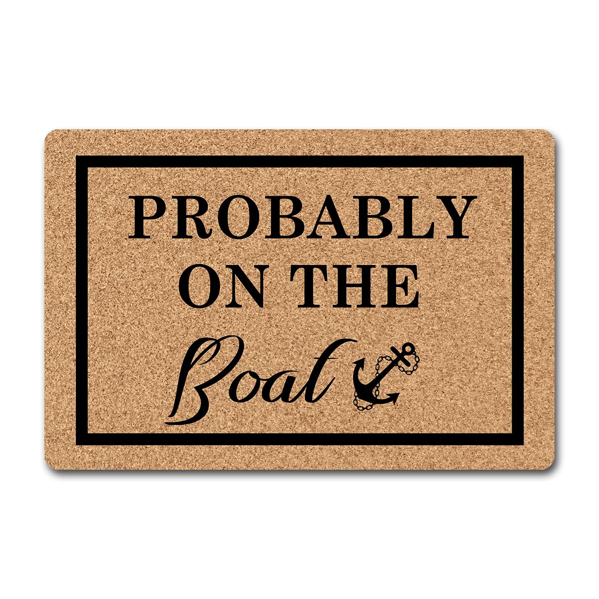 Probably On The Boat Funny Doormat for Entrance Way with Non Slip Backing Indoor/Outdoor Welcome Mats Home and Office Decorative Rug 23.6 in(W) X 15.7