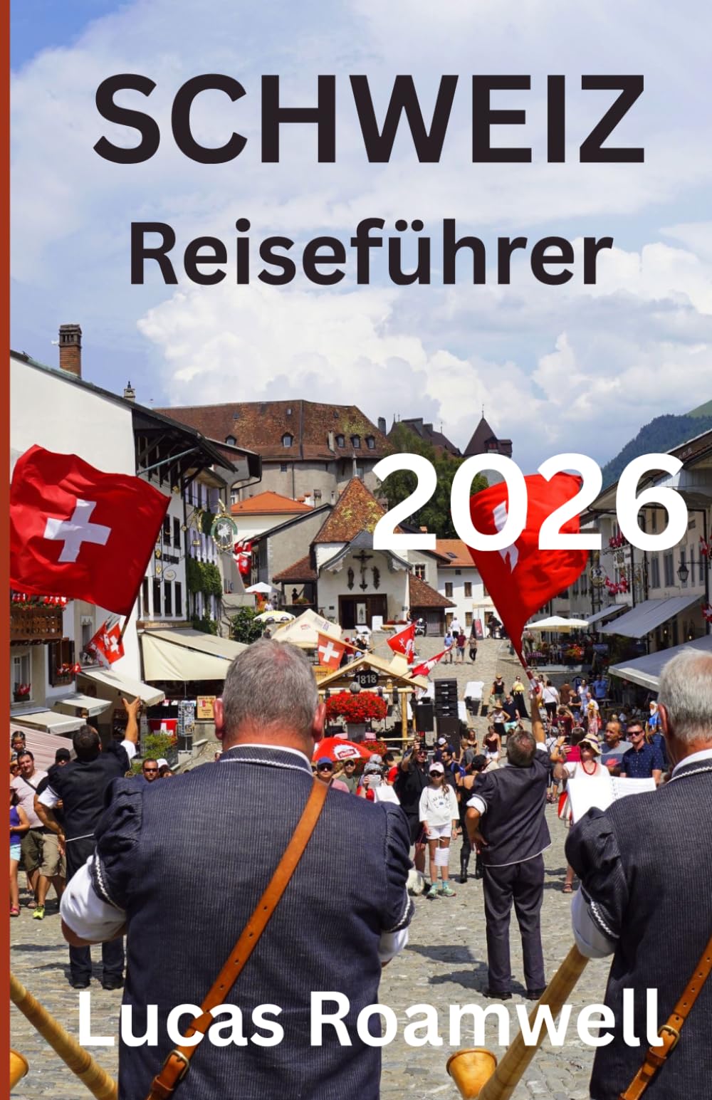 SCHWEIZ Reiseführer 2026