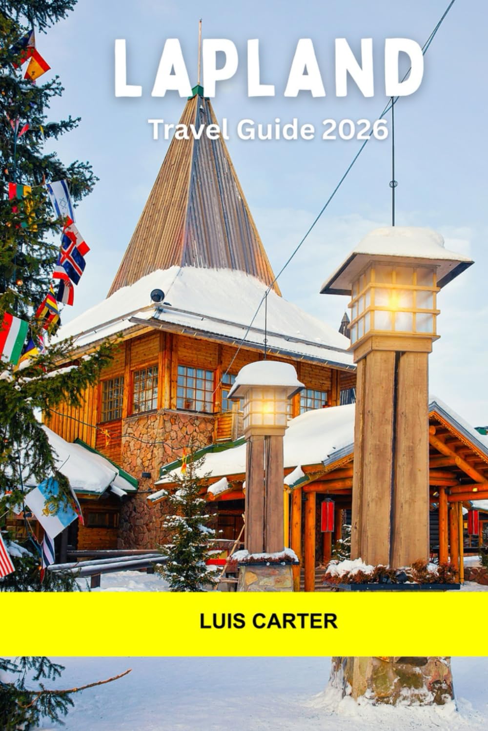 Lapland Travel Guide 2026: Northern Lights, Reindeer Trails, Snowy Forests, Sámi Culture, and Arctic Adventures in the Far North