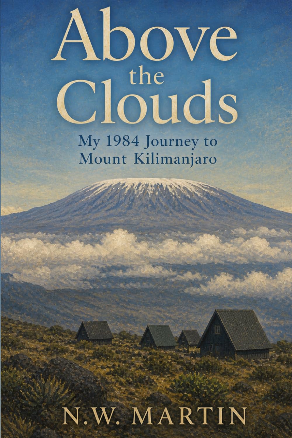 Above the Clouds: My 1984 Journey to Mount Kilimanjaro