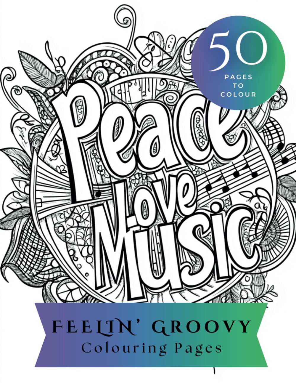 Feelin' Groovy - Hippie Boho Colouring Book 50 Designs for Adults