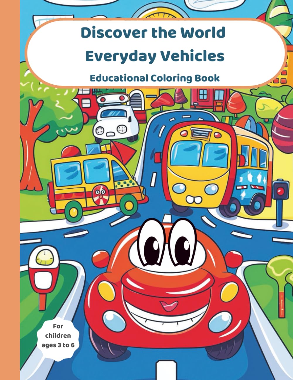 Discover the World - Everyday Vehicles: Educational Coloring Book For Children Ages 3 to 6