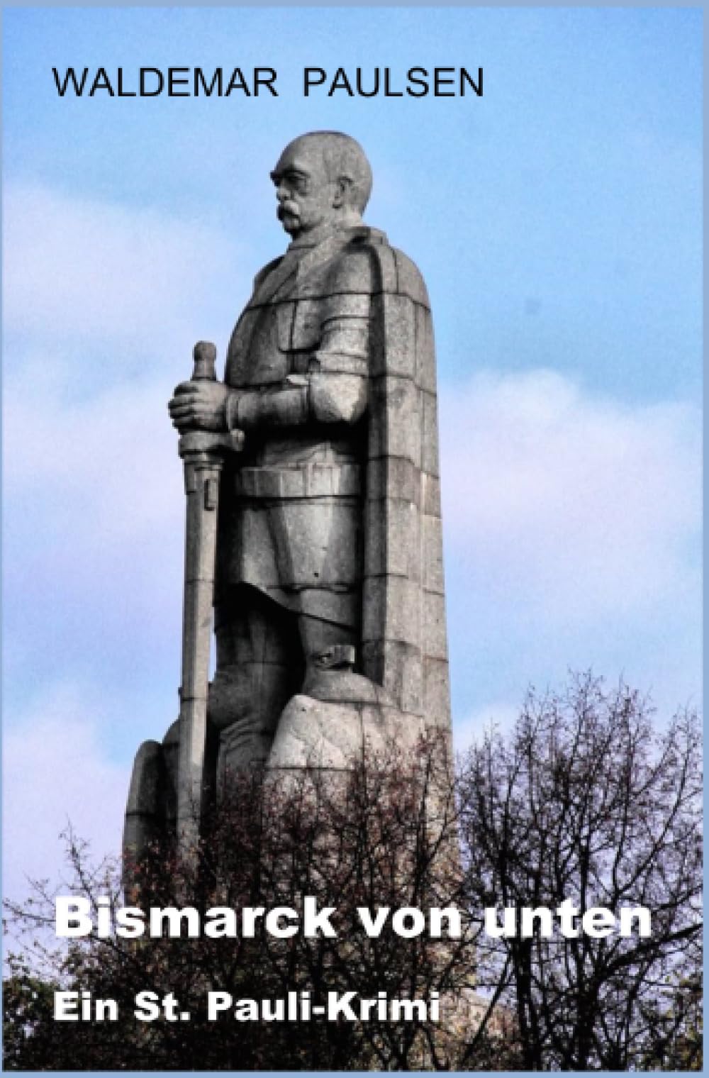 Bismarck von unten: Ein St. Pauli-Krimi