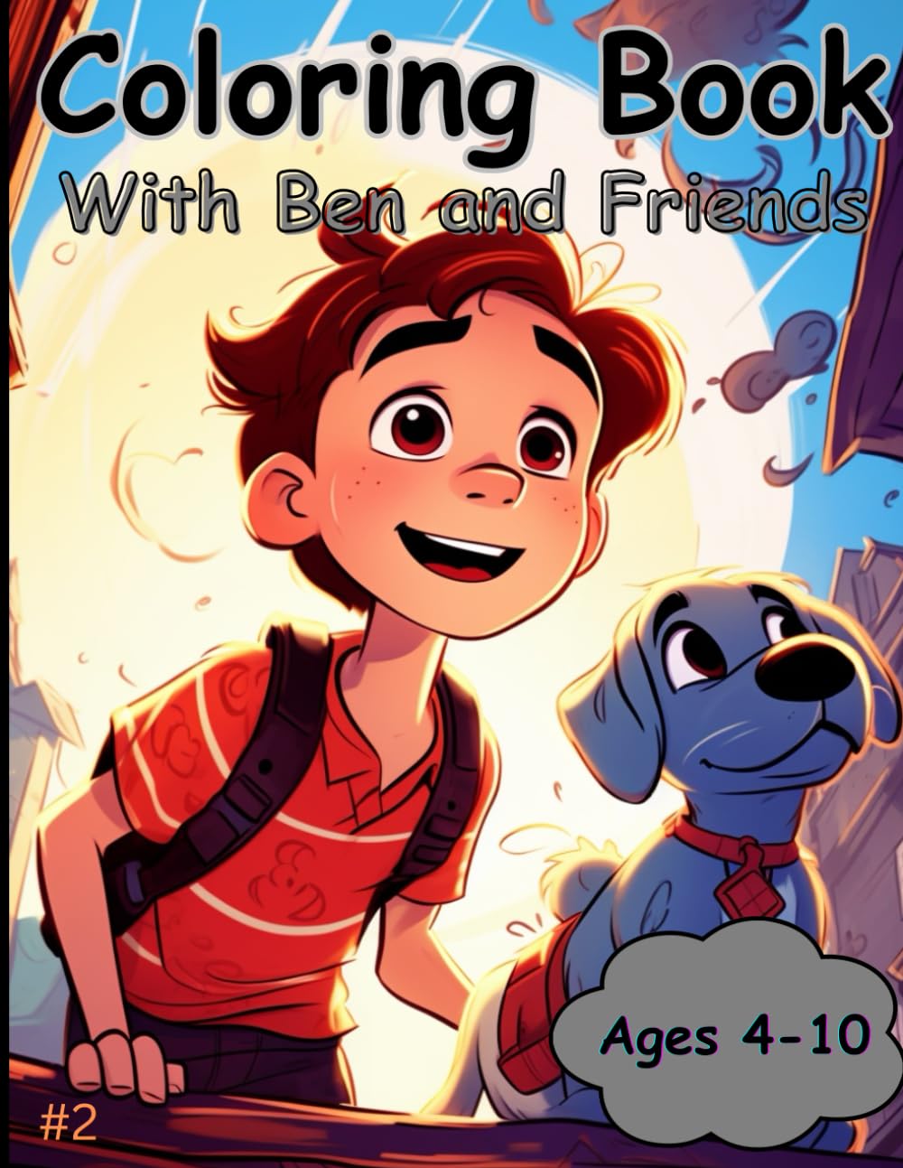 Coloring Book with Ben and Friends: Fun Coloring Book ages 4-10
