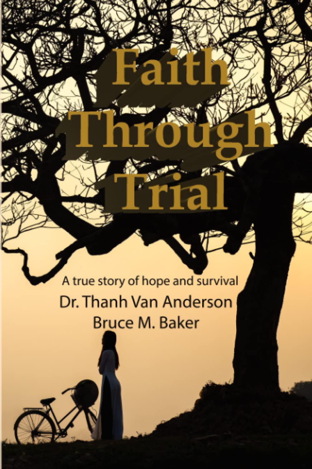 Faith Through Trial: A true story of hope and survival