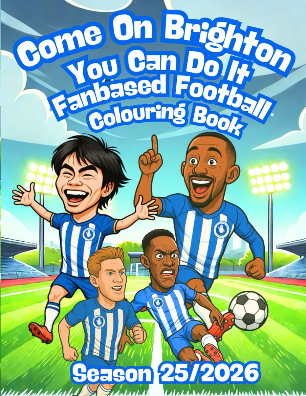 Come On Brighton You Can Do It - Football Fanbase Colouring Book