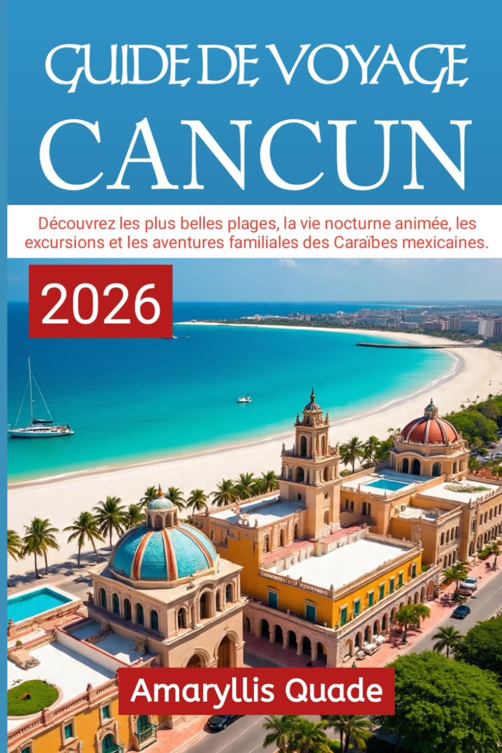 Cancun Guide De Voyage 2026