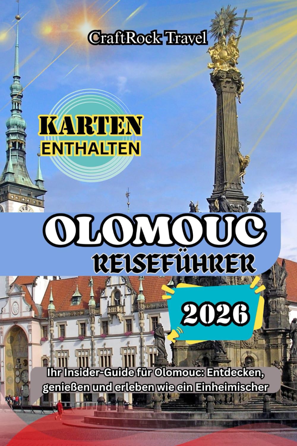OLOMOUC REISEFÜHRER 2026: Ihr Insider-Guide für Olomouc: Entdecken, genießen und erleben wie ein Einheimischer