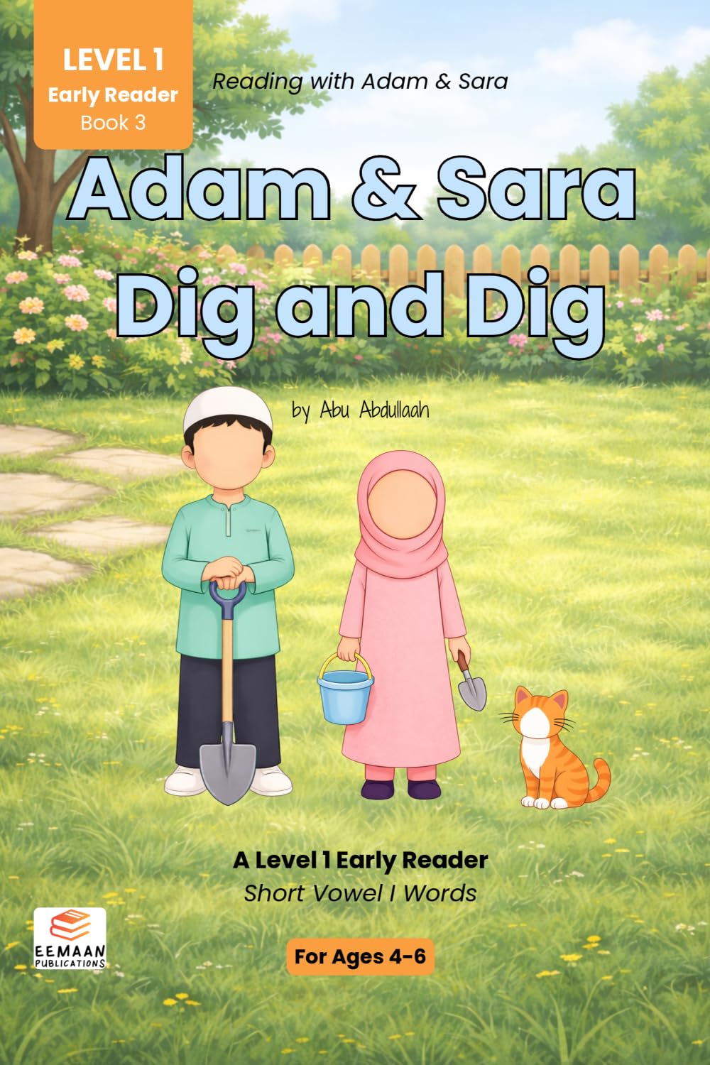 Adam & Sara Dig and Dig: A Level 1 Early Reader with Short Vowel I Words (Reading with Adam & Sara: Level 1 – Early Reader)