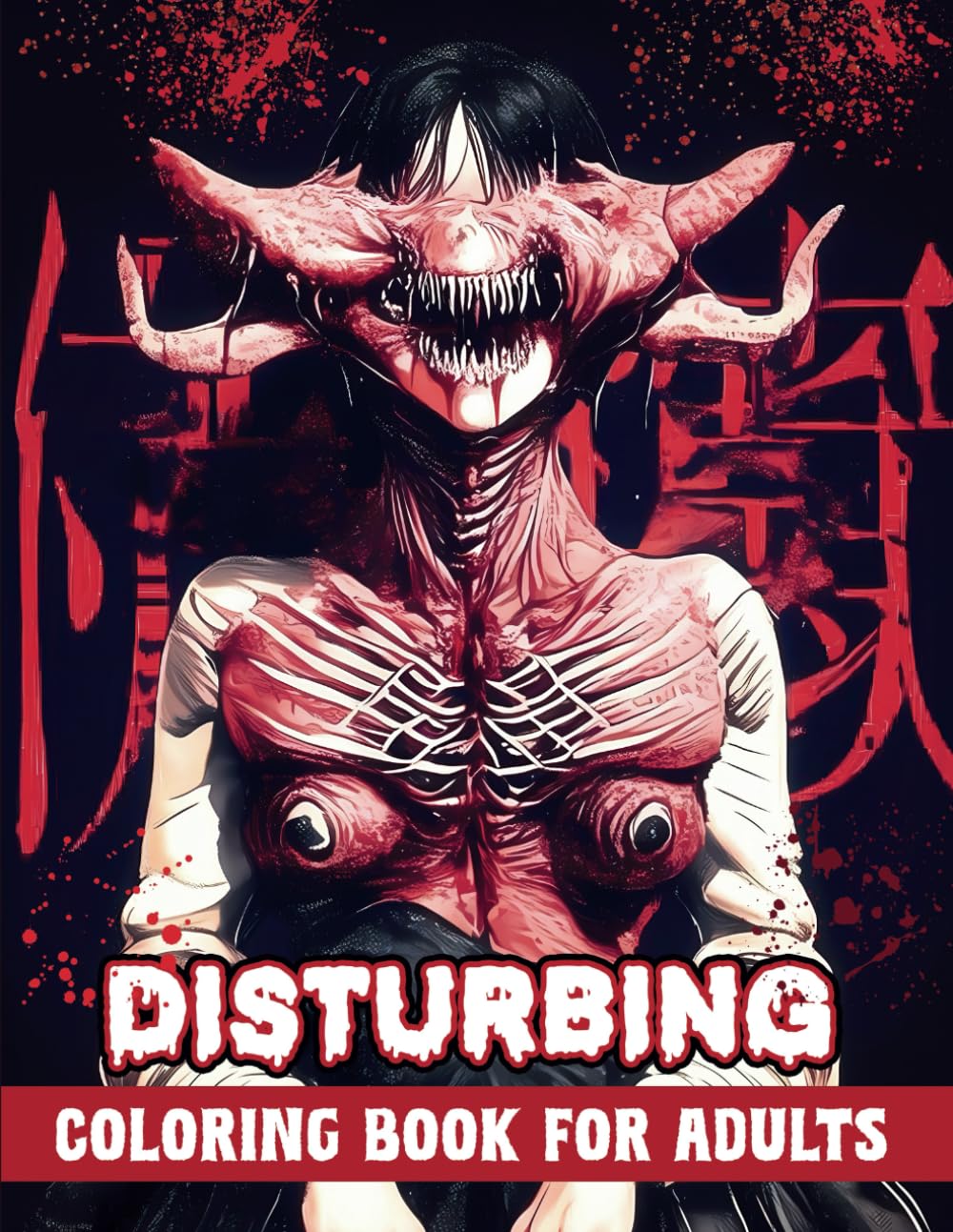 Disturbing Coloring Book for Adults: Gory, Creepy, Macabre, Spine-Chilling Illustrations - A Gorgeous Gift for Relaxation and Stress Relief (Creepy Horror)