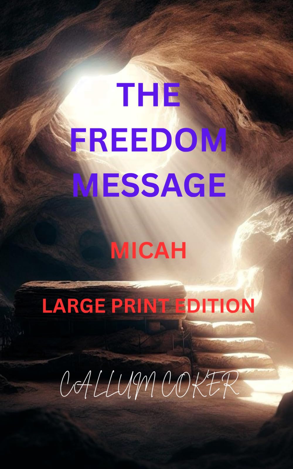 THE FREEDOM MESSAGE: MICAH - LARGE PRINT EDITION