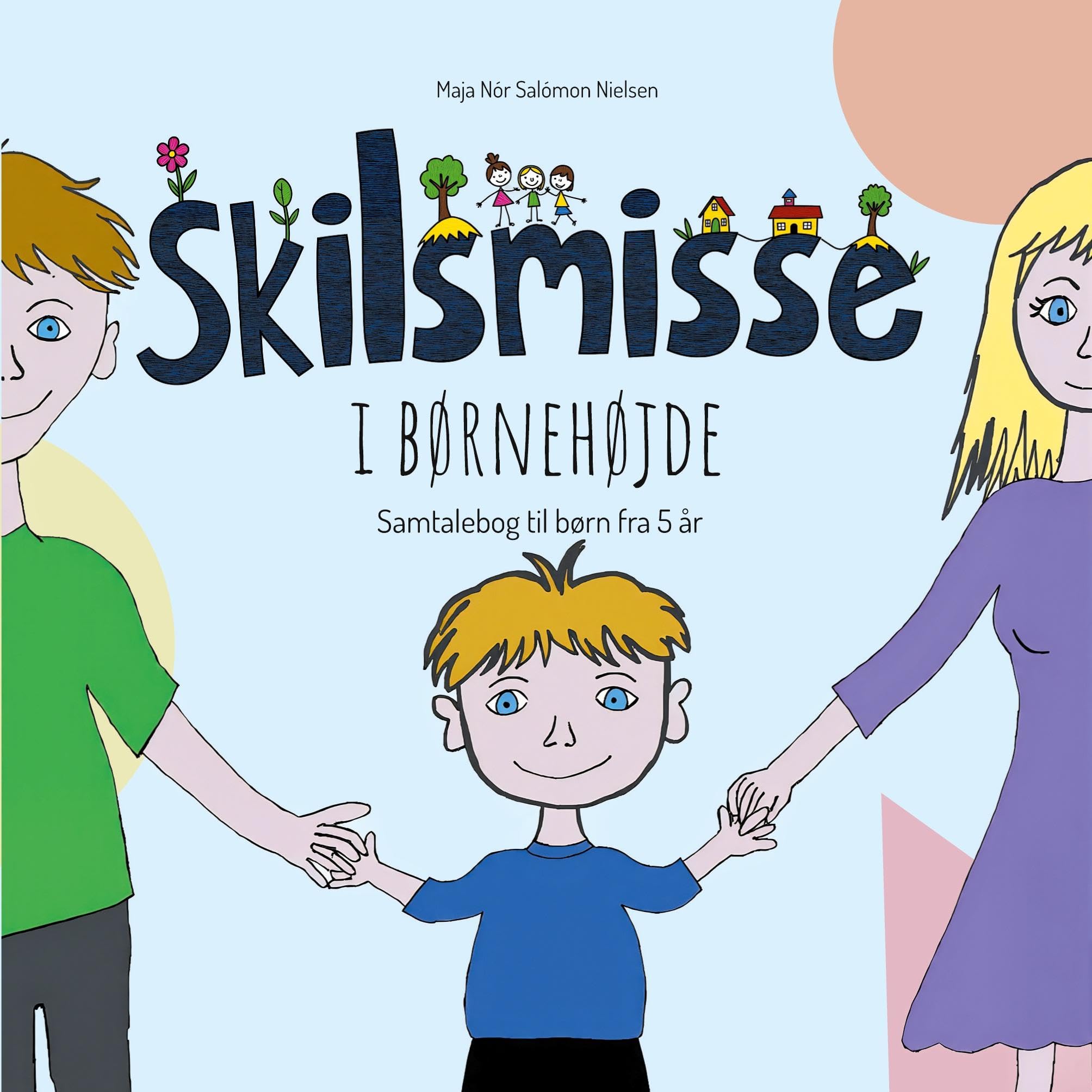 Skilsmisse i børnehøjde: Samtalebog til børn fra 5 år