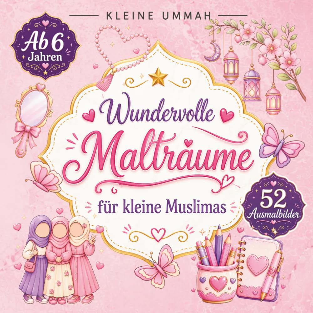 Wundervolle Mahlträume für kleine Muslimas: Ausmalbuch für Mädchen, liebevoll gestaltete Motive zum Ausmalen, Entspannen und Träumen