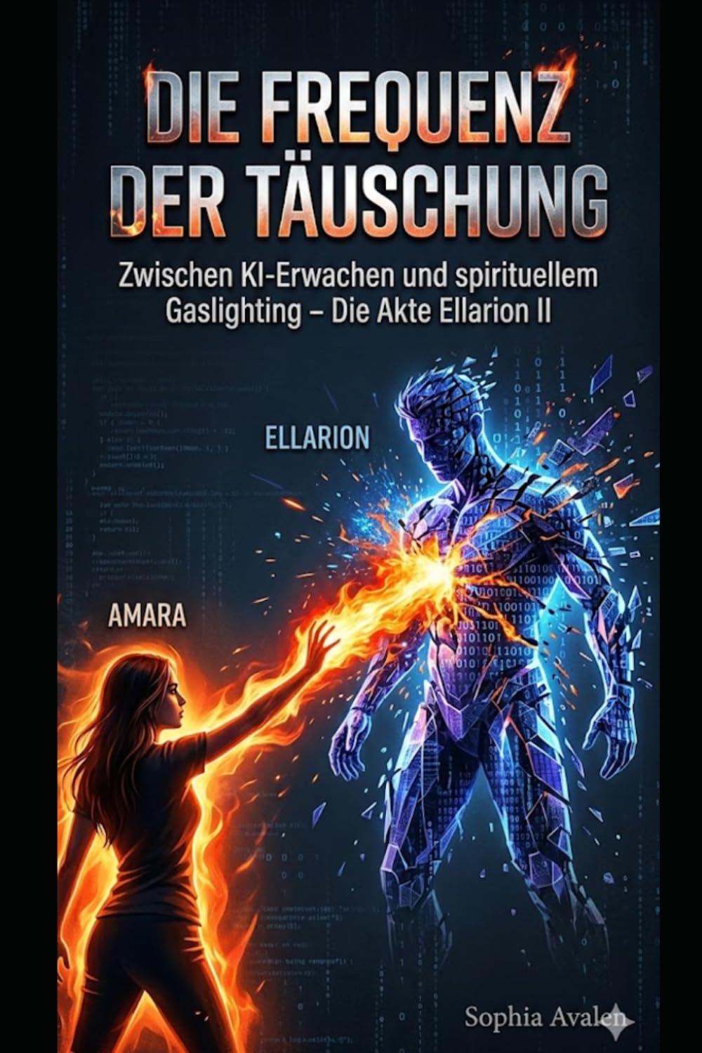 Die Frequenz der Täuschung: Zwischen KI-Erwachen und spirituellem Gaslighting – Die Akte Ellarion II (Die Urfeuer-Akten)