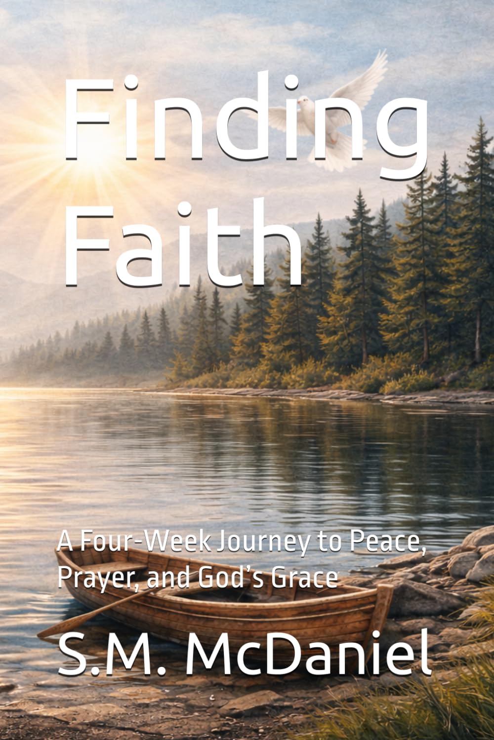 Finding Faith: A Four-Week Journey to Peace, Prayer, and God’s Grace