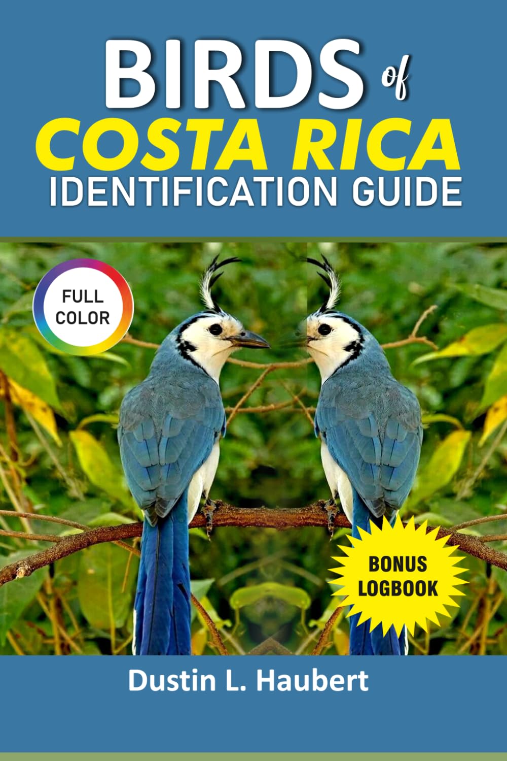 Birds of Costa Rica Identification Guide: Your guide to explore 55 iconic birds with logbook
