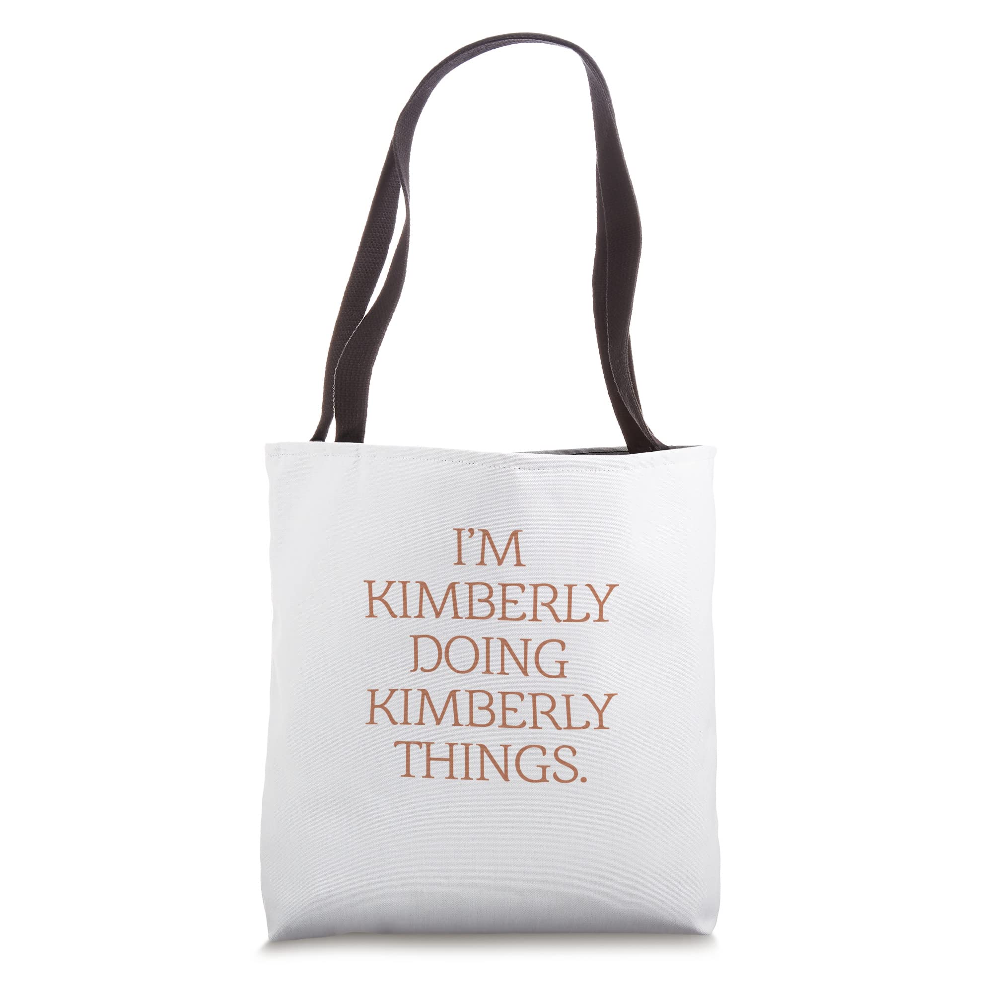 Designtigrate MomentsI'm Kimberly Doing Kimberly Things Funny Birthday Grunge Tote Bag