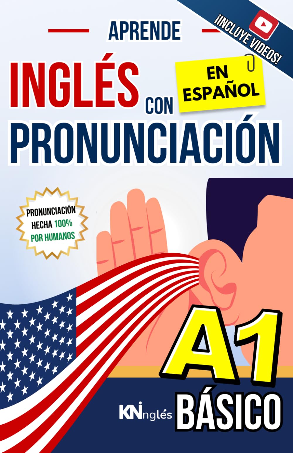 APRENDE INGLÉS EN ESPAÑOL - BÁSICO NIVEL 1 - PARA LATINOS / HISPANOS -: HABLA FLUIDO Y PRONUNCIA CORRECTAMENTE EL INGLÉS (APRENDE INGLÉS EN ESPAÑOL - ... INGLÉS ES TAN FÁCIL COMO LEER EN ESPAÑOL)