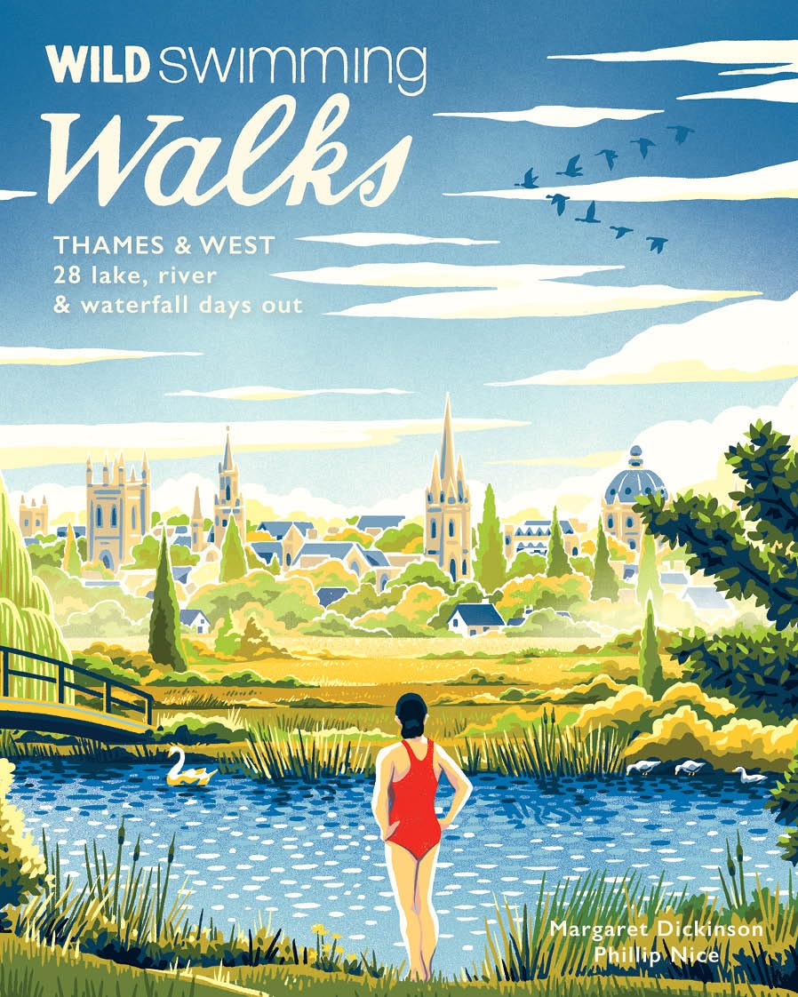 Wild Swimming Walks Thames & West of London: 28 River, Lake and Coastal Days out with a Swim (Travel Guide)