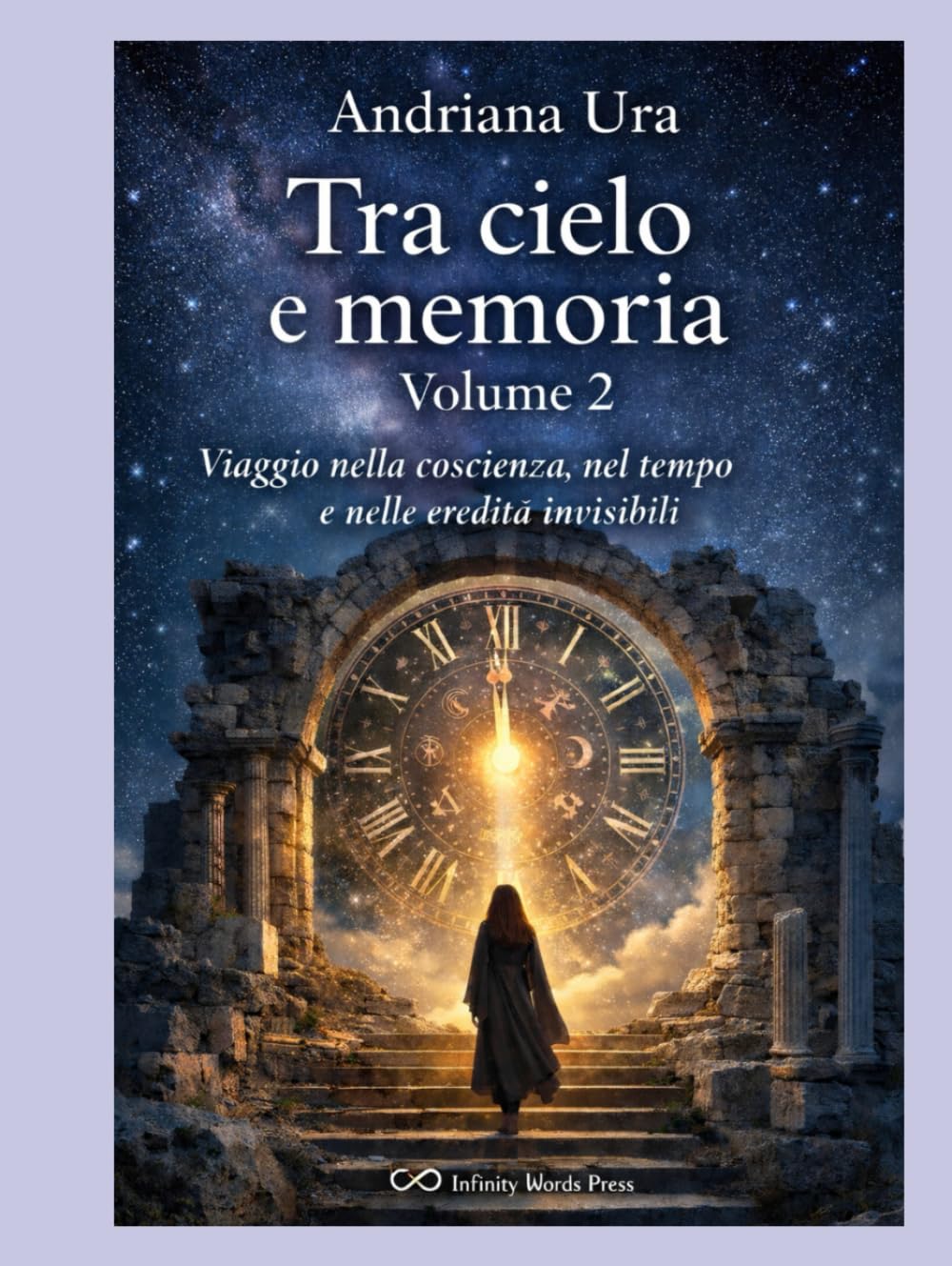 TRA CIELO E MEMORIA - VOLUME 2: Viaggio nella coscienza, nel tempo e l'eredità invisibili (ATLANTE SPIRITUALE)