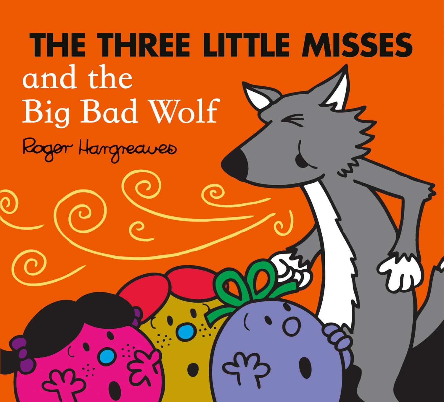 The Three Little Misses and the Big Bad Wolf: A funny picture book adaptation of the classic children’s fable (Mr. Men & Little Miss Magic)