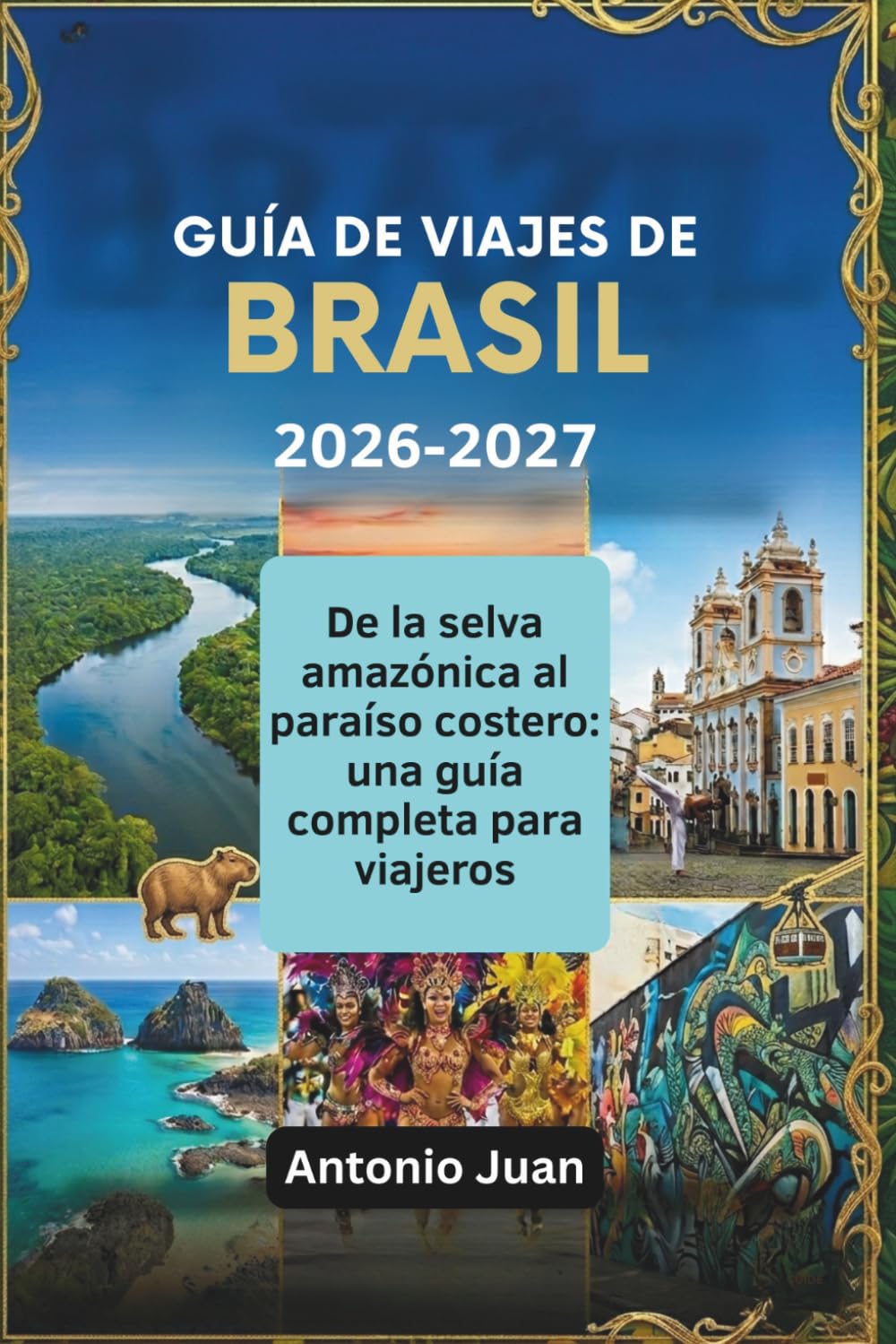 GUÍA DE VIAJES DE BRASIL 2026-2027: De la selva amazónica al paraíso costero: una guía completa para viajeros