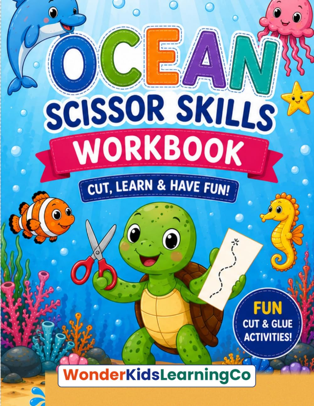 Ocean Scissor Skills Workbook: Fun Cut-and-Paste Activities for Preschool & Kindergarten| Build Fine Motor Skills, Hand-Eye Coordination and Scissor Confidence| Ages 3-5