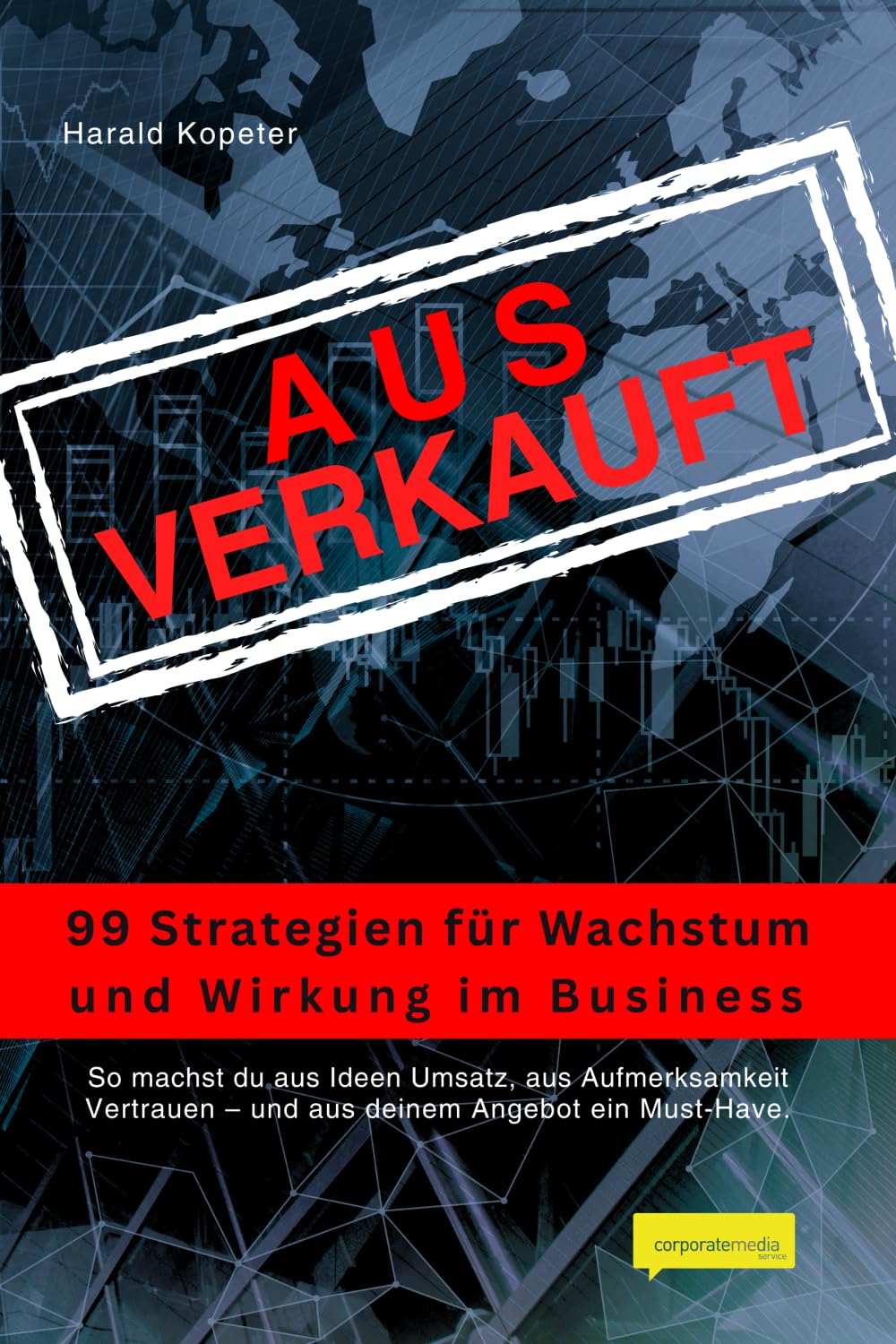 AUSVERKAUFT: 99 Strategien für Wachstum und Wirkung im Business
