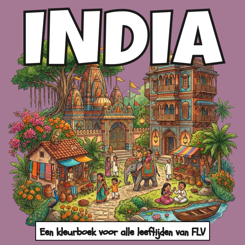 INDIA: Een KLEURBOEK voor alle leeftijden. therapeutisch, ontspannend, stressverlichtend en angstverminderend — ideaal voor mindfulness, creativiteit ... pagina's en hoogwaardige illustraties van FLV