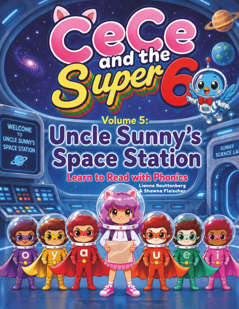 CeCe and the Super 6 Volume 5: Uncle Sunny's Space Station: Learn to Read with Phonics (The Reading Adventures of CeCe and The Super 6)