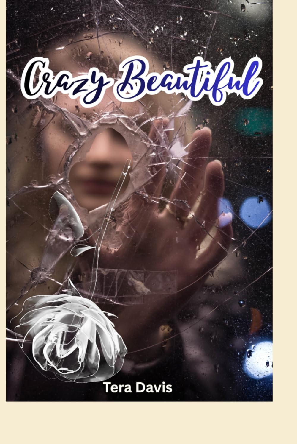 CRAZY BEAUTIFUL: Letters From A Passionate Mind