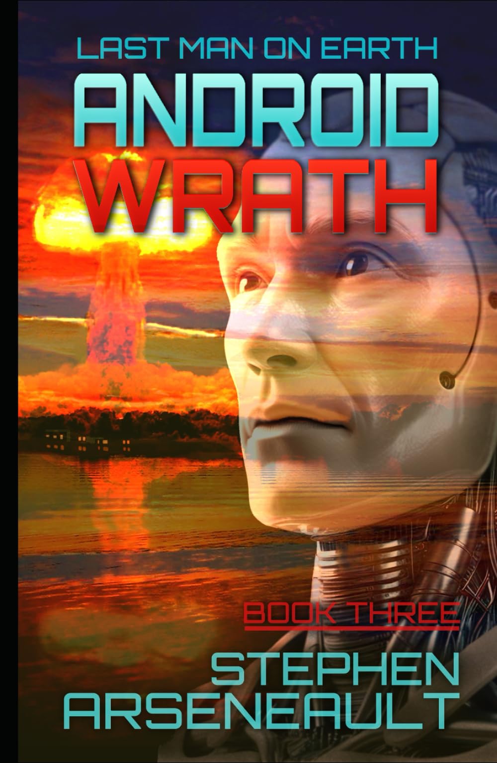 ANDROID WRATH: BOOK THREE (LAST MAN ON EARTH)