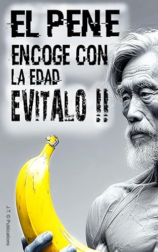 EL PENE ENCOGE con la edad EVÍTALO..!!: Como aumentar el tamaño del pene