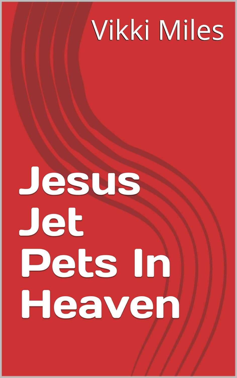Jesus Jet Pets In Heaven Kindle edition by Miles, Vikki. Children