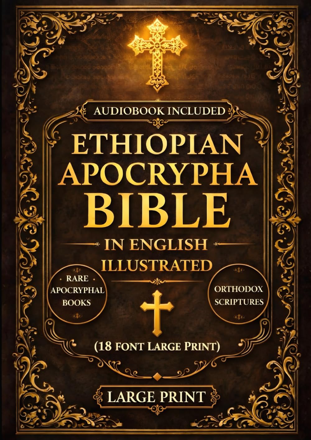Ethiopian Apocrypha Bible in English Illustrated (18-Font Large Print): The Sacred Lost Books of the Canon Including Enoch, Jubilees, Meqabyan, Ezras, and Rare Orthodox Scriptures