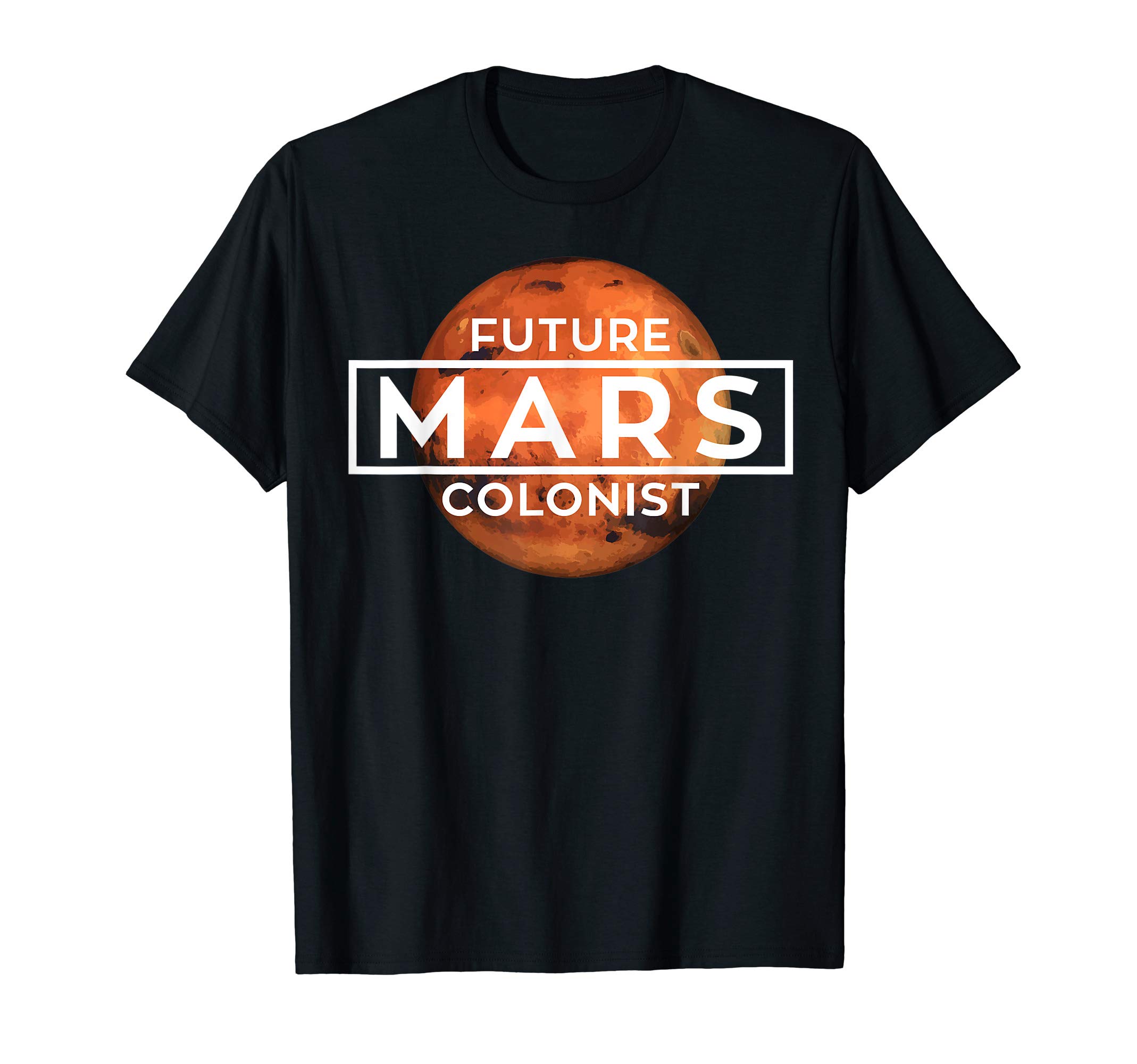 Future Mars Colonist Funny Space Travel Explore Occupy Mars T-ShirtOEKO-TEX STANDARD 100