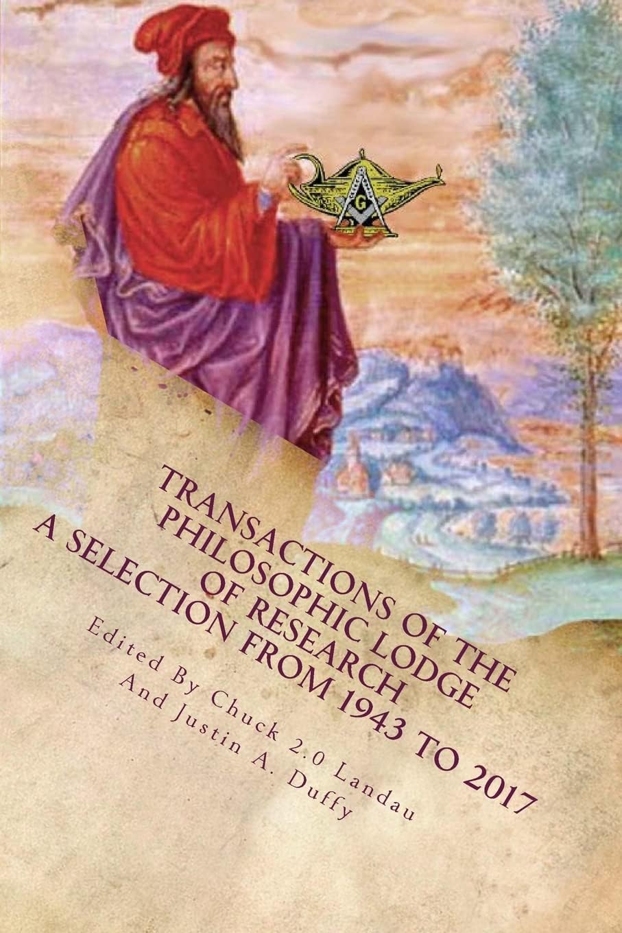 Transaction of the Philosophic Lodge of Research: A Selection from The 1940s to 2017