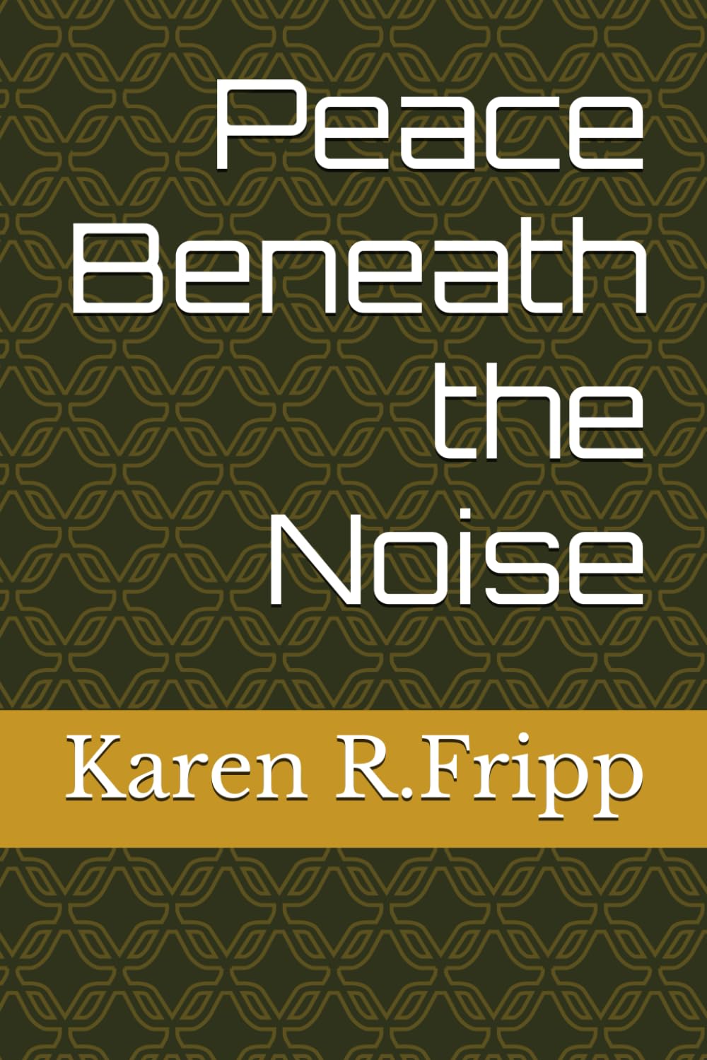 Peace Beneath the Noise