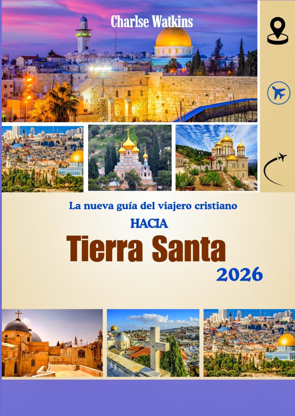 La nueva guía del viajero cristiano HACIA Tierra Santa 2026