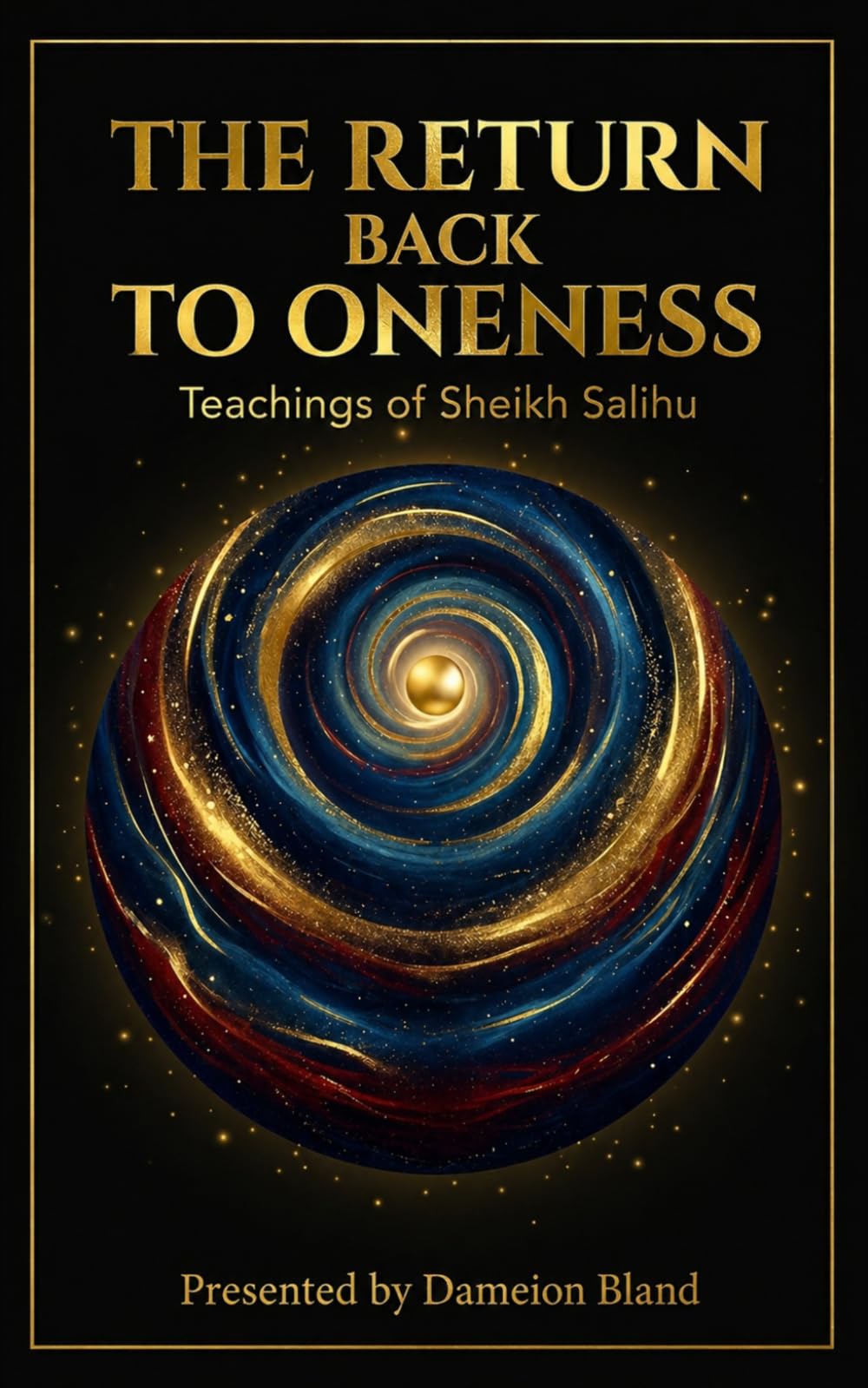 The Return Back To Oneness: The Muridiyya Path and the Esoteric Teachings of Sheikh Salihu