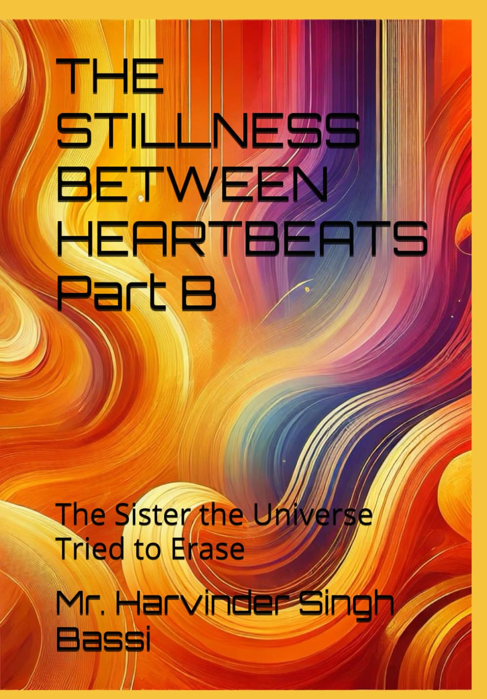 THE STILLNESS BETWEEN HEARTBEATS Part B: The Sister the Universe Tried to Erase